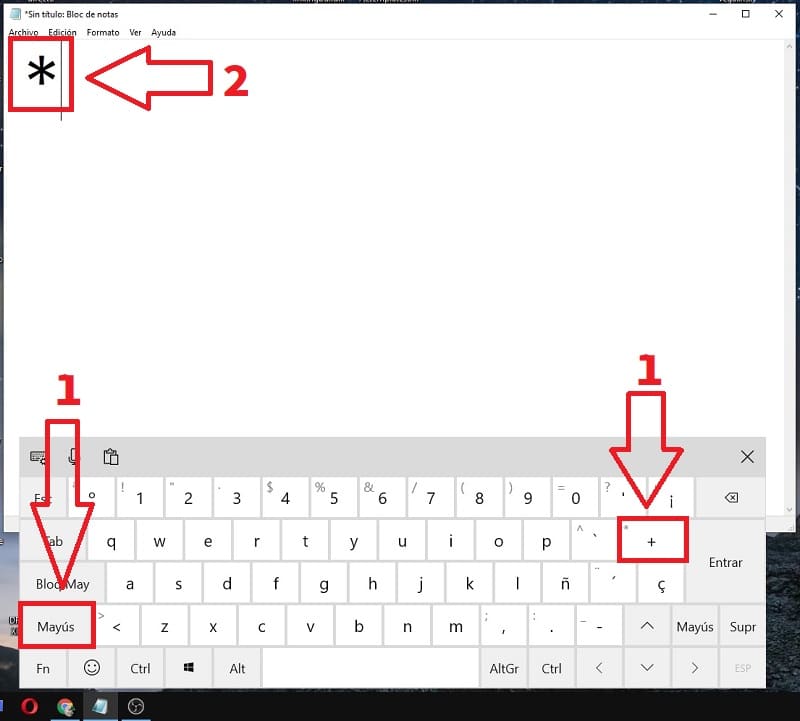 no encuentro el símbolo de asterisco en el teclado.