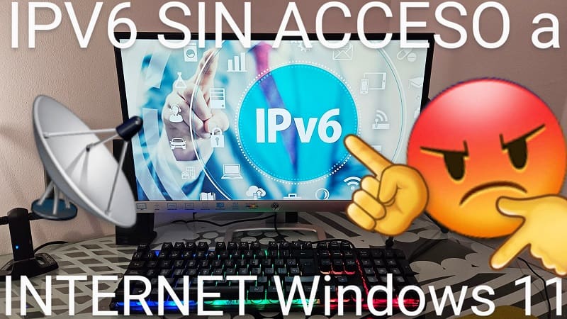conectividad ipv6 sin acceso a internet Windows 11.